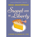 Sweet Land of Liberty: A History of America in 11 Pies
