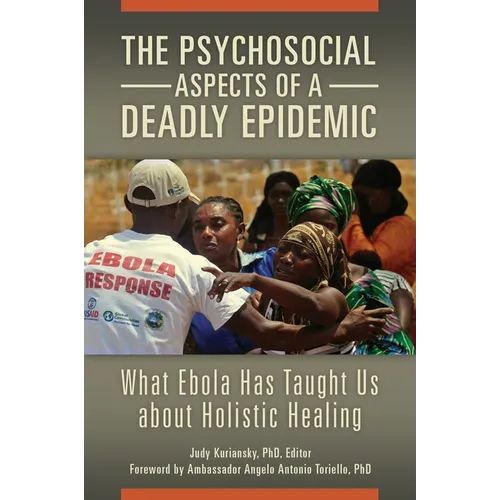 The Psychosocial Aspects of a Deadly Epidemic: What Ebola Has Taught Us about Holistic Healing