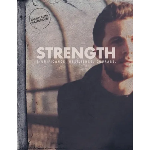 STRENGTH Facilitator Handbook v2: Significane. Resilience. Courage.