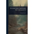 Etudes Sur L'histoire De L'humanitÃ(c)