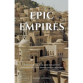 Epic Empires: Discover the Rise and Legacy of Powerful Islamic Dynasties in History