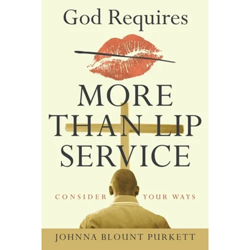 God Requires More Than Lip Service: Consider Your Ways