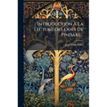 Introduction À La Lecture Des Odes De Pindare...