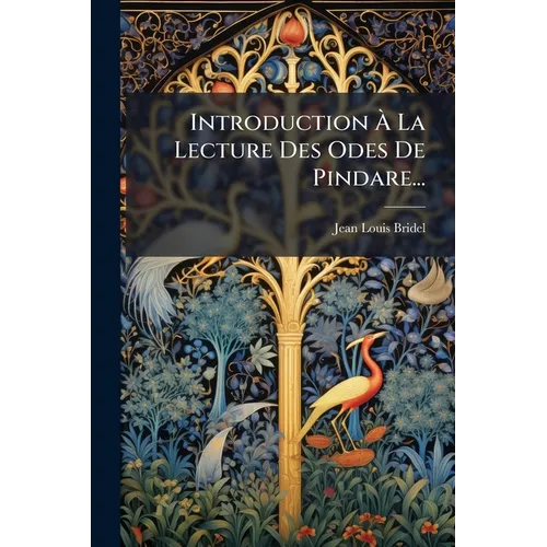 Introduction À La Lecture Des Odes De Pindare...