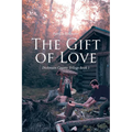 The Gift of Love: Dickinson County Trilogy Book 1