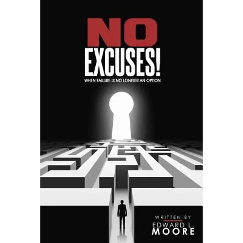 No Excuses: When Failure Is No Longer An Option