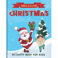 The Giant Christmas Activity Book for Kids: Ages 4-8, Fun Coloring Pages, Mazes, Word Search, Sudoku Puzzles, Pack with FUN 76 pages!