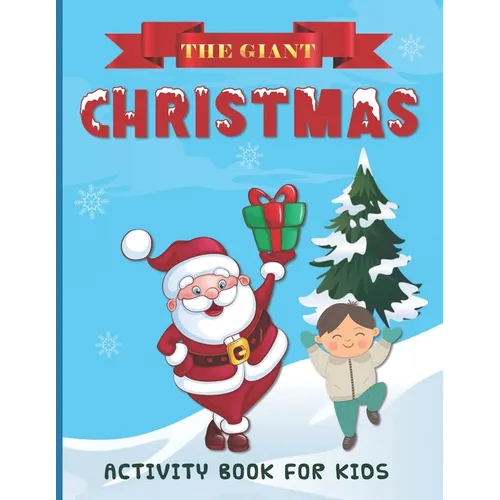 The Giant Christmas Activity Book for Kids: Ages 4-8, Fun Coloring Pages, Mazes, Word Search, Sudoku Puzzles, Pack with FUN 76 pages!