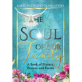 The Soul of Our Family: A Book of Prayers, Praises, and Poems