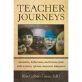 Teacher Journeys: Memories, Reflections, and Lessons from 20Th-Century African-American Educators