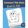 Connect The Dots Book For Kids Ages 4-8: Dot to Dot Puzzles + Facts To Read for Fun and Learning, Filled With Cute Animals, Dinosaurs, Vehicules, for