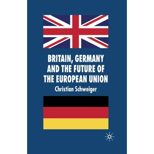 Britain, Germany and the Future of the European Union