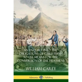 An Enquiry Into The Obligations Of Christians To Use Means For The Conversion Of The Heathens