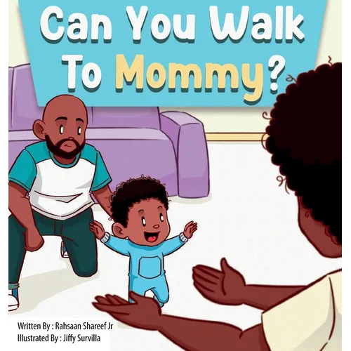 Can You Walk To Mommy?