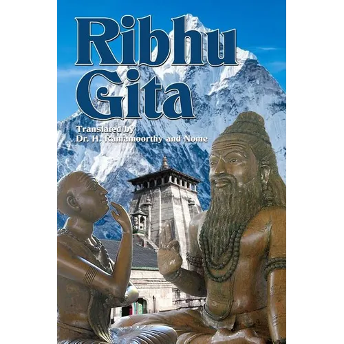 Ribhu Gita: English Translation from the Original Sanskrit Epic Sivarahasyam