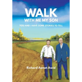 Walk With Me, My Son: You and I Have Some Stories to Tell