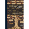 Seven Pierce Families: a Record of Births, Deaths and Marriages of the First Seven Generations of Pierces in America, Including a Record of t