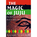 The Magic of Juju: An Appreciation of the Black Arts Movement