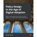 Policy Design in the Age of Digital Adoption: Explore how PolicyOps can drive Policy as Code adoption in an organization's digital transformation