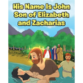 His Name Is John Son of Elizabeth and Zacharias