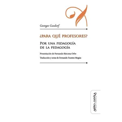 ¿Para qué profesores?: Por una pedagogía de la pedagogía