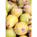 British Holiday Cookery: Easy summer recipes with a holiday vibe for camping and self-catering holidays in Britain