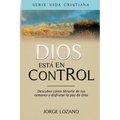 Dios está en Control: Descubre cómo librarte de tus temores y disfrutar la paz de Dios