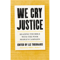 We Cry Justice: Reading the Bible with the Poor People's Campaign