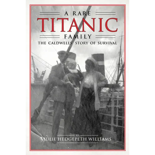 Rare Titanic Family: The Caldwells' Story of Survival
