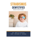 Strabismus Demystified: Doctor's Secret Guide