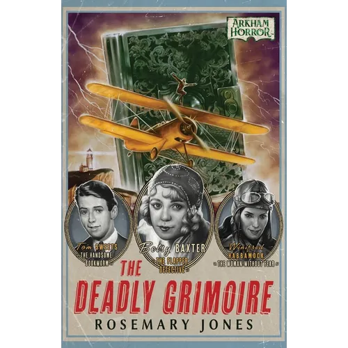 The Deadly Grimoire: An Arkham Horror Novel