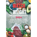 Watch Your Weight New Complete Cookbook 2024: 20 Smart Points To Hit Your Weight Loss Goals in a Few Weeks, Delicious Recipes That Improve Overall Hea