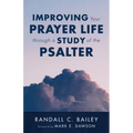 Improving Your Prayer Life Through a Study of the Psalter