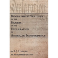 Biographical Sketches Of The Signers Of The Declaration Of American Independence