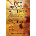 Life Beyond Bullets: Memoir of Life in Rural Afghanistan and West Africa