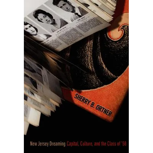 New Jersey Dreaming: Capital, Culture, and the Class of '58