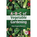 A-B-C Of Vegetable Gardening
