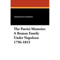 The Patrizi Memoirs: A Roman Family Under Napoleon 1796-1815