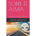 Enseñanza de Grigori Grabovoi: Sobre El Alma