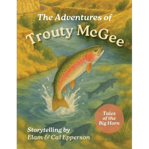 The Adventures of Trouty McGee: Tales of the Big Horn