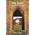 500 Years in the Jewish Caribbean: The Spanish and Portuguese Jews in the West Indies