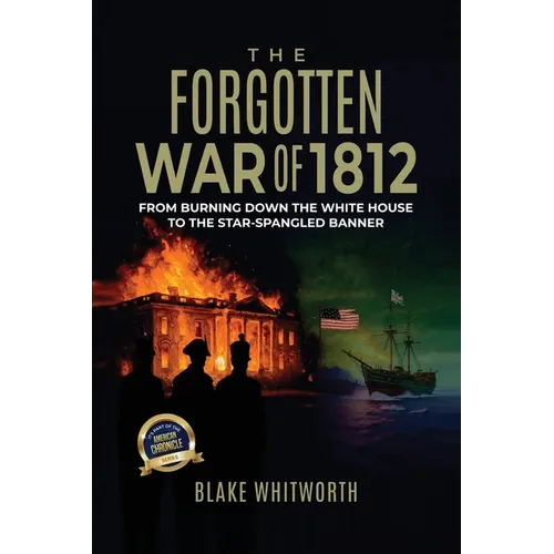 The Forgotten War of 1812
