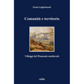 Comunita E Territorio: Villaggi del Piemonte Medievale