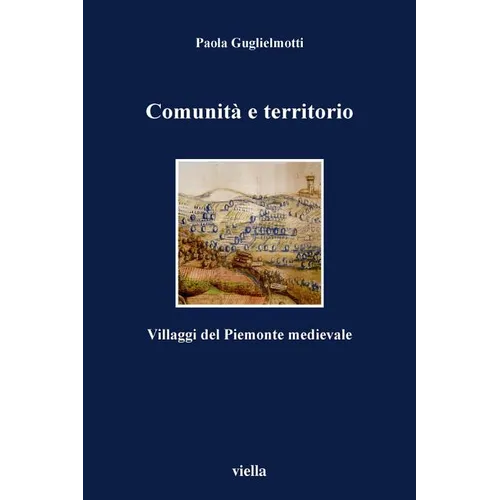 Comunita E Territorio: Villaggi del Piemonte Medievale