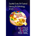 Seattle Erotic Art Festival Literary Art Anthology 2023