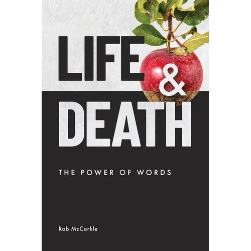 Life & Death: The Power of Words