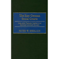 The East German Social Courts: Law and Popular Justice in a Marxist-Leninist Society