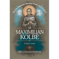 The Life, Biography, Miracles, Works And Novena to St Maximilian Kolbe: Pocket Guide