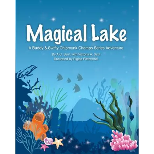 Magical Lake: A Buddy & Swifty Chipmunk Champs Series Adventure