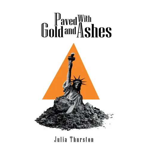 Paved with Gold and Ashes